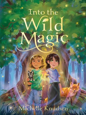 cover image of Into the Wild Magic